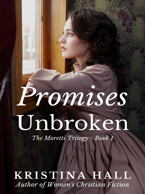 Title details for Promises Unbroken by Kristina Hall - Available